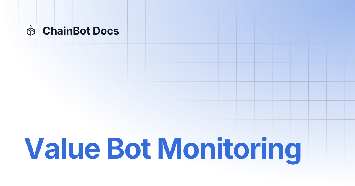 Value Bot Monitoring | ChainBot Docs