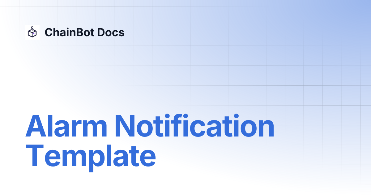 Alarm Notification Template | ChainBot Docs